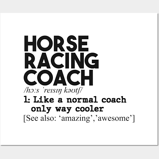 Horse racing coach. Perfect present for mom dad father friend him or her Wall Art by SerenityByAlex